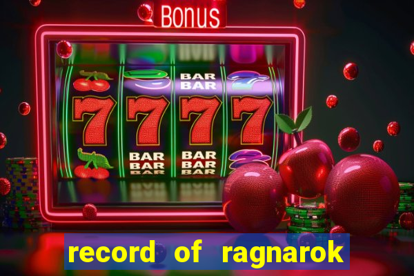 record of ragnarok 3 temporada